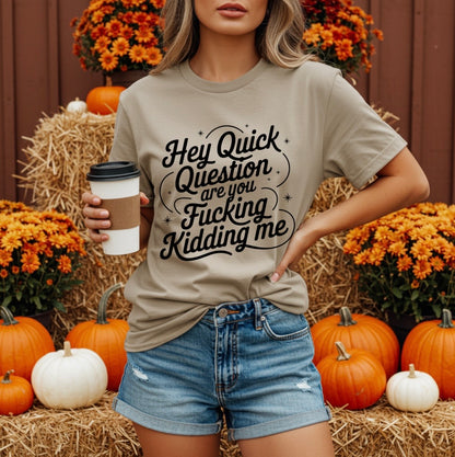 Are You F***ing Kidding Me Premium Tee