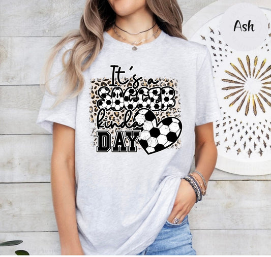 It's a Soccer Kinda Day Shirt