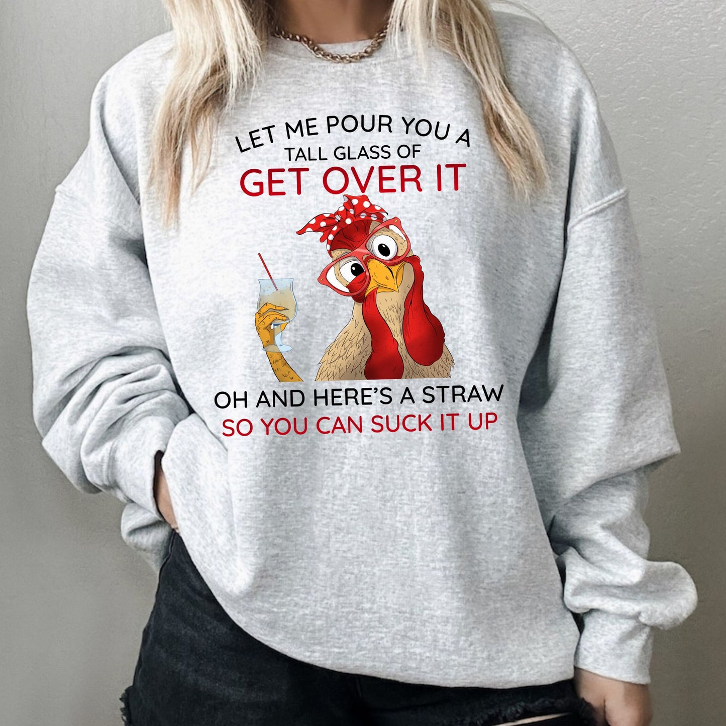 Get Over It Chicken Sweatshirt