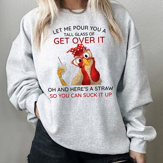 Get Over It Chicken Sweatshirt