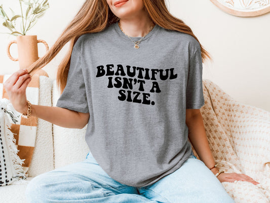 Beautiful Is Not A Size Shirt